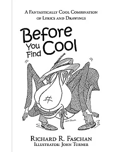 Before You Find Cool: A Fantastically Cool Combination of Lyrics and Drawings