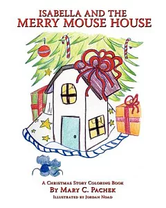 Isabella and the Merry Mouse House: A christmas Story coloring Book