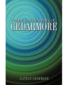 The Evolving Story of Cedarmore