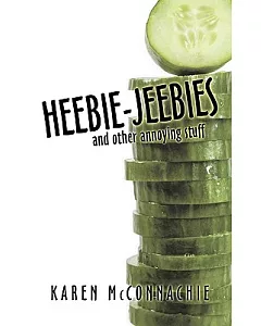 Heebie-jeebies: And Other Annoying Stuff