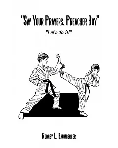 Say Your Prayers, Preacher Boy: Let’s Do It!