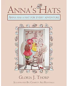 Anna’s Hats: Anna Has a Hat for Every Adventure