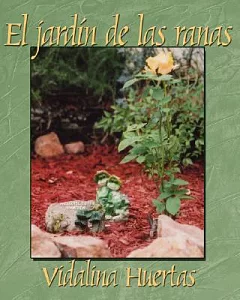 El Jardin de las Ranas/ Garden of the Frogs