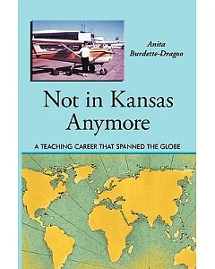 Not in Kansas Anymore: A Teaching Career That Spanned the Globe