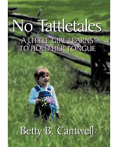 No Tattletales: A Little Girl Learns to Hold Her Tongue