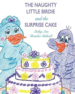 The Naughty Little Birdie and the Surprise Cake