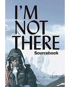 I’m Not There: A Sourcebook