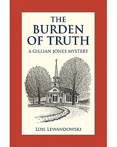 The Burden of Truth: A Gillian Jones Mystery