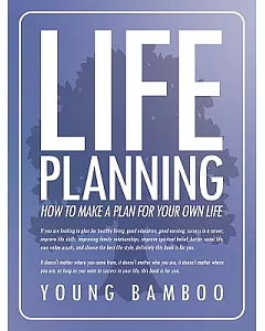 Life Planning: How to Make a Plan for Your Own Future for Your Own Life