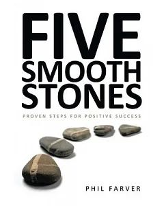 Five Smooth Stones: Proven Steps for Positive Success