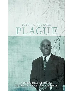 Plague: A Perpetual Struggle in the Lives of Black People
