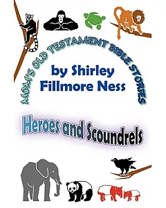 Mom’s Old Testament Bible Stories: Heroes and Scoundrels