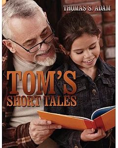 Tom’s Short Tales