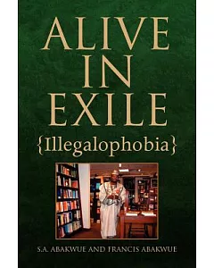 Alive in Exile: Illegalophobia