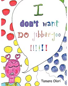 I Don’t Want No Jibber-joo !!