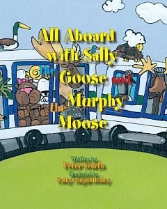 All Aboard With Sally the Goose and Murphy the Moose