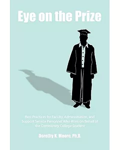Eye on the Prize: Best Practices for Faculty, Administration, and Support Service Personnel Who Work on Behalf of the Community