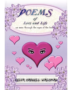 Poems of Love and Life As Seen Through the Eyes of the Heart