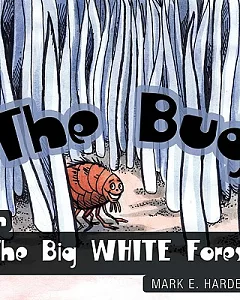 The Bug in the Big White Forest