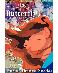 The Thirteenth Butterfly: A Lizzie’s Life Novel