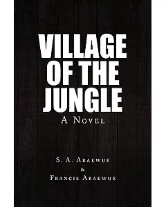 Village of the Jungle: A Novel