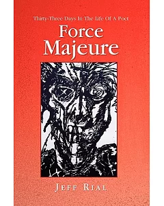 Force Majeure: Thirty-three Days in the Life of a Poet