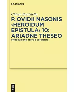 P. Ovidii Nasonis Heroidum Epistula 10 Ariadne Theseo: Introduzione, Testo E Commento