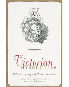 Victorian Hybridities: Cultural Anxiety and Formal Innovation
