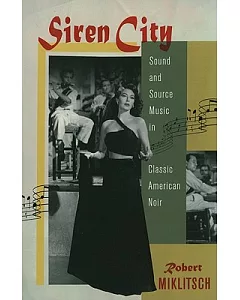 Siren City: Sound and Source Music in Classic American Noir