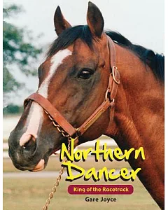Northern Dancer: King of the Racetrack