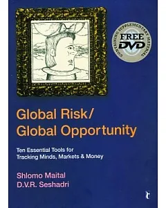 Global Risk/ Global Opportunity: Ten Essential Tools for Tracking Minds, Markets & Money