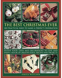 The Best Ever Christmas: 100 Practical Ways to Make a Perfect Celebration