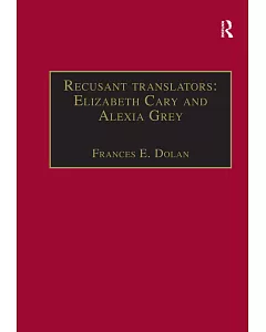 Recusant Translators: Elizabeth Cary and alexia Grey