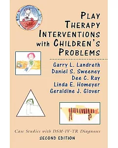 Play Therapy Interventions With Children’s Problems: Case Studies With DSM-IV-TR Diagnoses