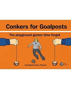Conkers for Goalposts: The Playground Games Time Forgot