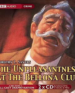 The Unpleasantness at the Bellona Club: A Full-cast BBC Radio Drama