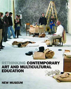 Rethinking Contemporary Art and Multicultural Education: New Museum of Contemporary Art