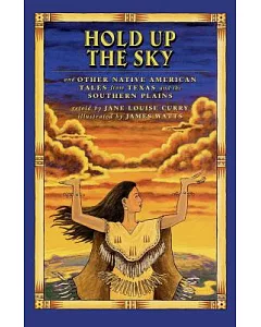 Hold Up the Sky: And Other Native American Tales from Texas