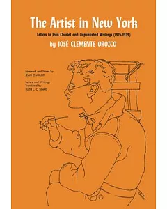 The Artist in New York: Letters to Jean Charlot and Unpublished Writings, 1925-1929