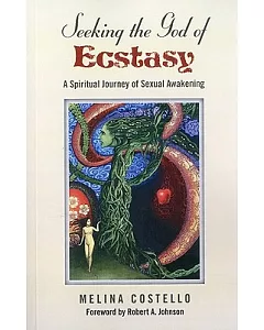 About Seeking the God of Ecstasy: A Spiritual Journey of Sexual Awakening