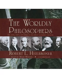 The Worldly Philosophers: The Lives, Times, and Ideas of the Great Economic Thinkers, Library Edition