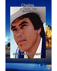 Chalino: A Chronicle Play of Fulgor and Death