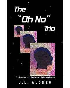 The ”Oh No” Trio: A Sealo of Astara Adventure