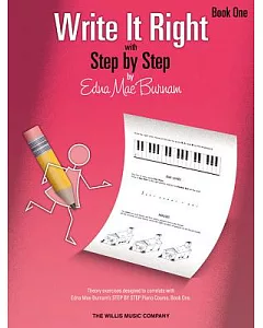 Write It Right - Book One: Theory Exercises Designed to Correlate With Edna Mae Burnam’s Step by Step Piano Course, Book One