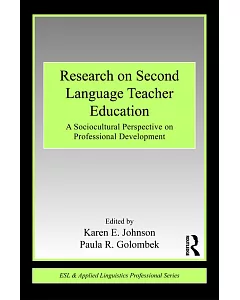 Research on Second Language Teacher Education: A Sociocultural Perspective on Professional Development
