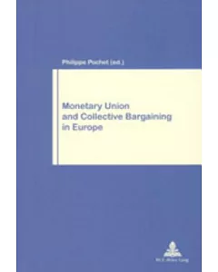 Monetary Union And Collective Bargaining In Europe