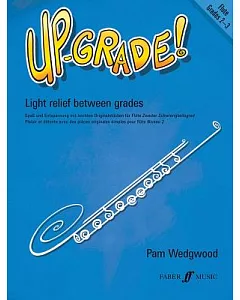Up-Grade! Flute: Grade 2-3/ Light Relief Between Grades; with Piano Accompaniments