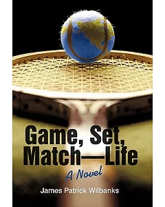 Game, Set, Match-life: A Novel