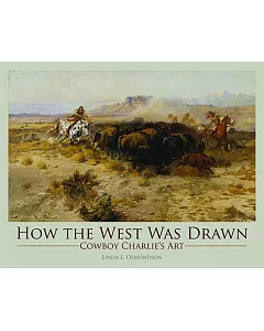 How the West Was Drawn: Cowboy Charlie’s Art