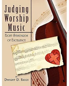 Judging Worship Music: Eight Standards of Excellence